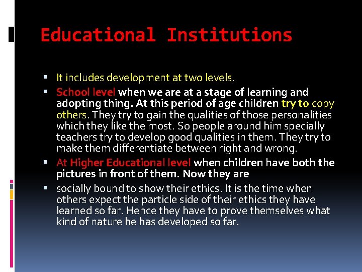 Educational Institutions It includes development at two levels. School level when we are at