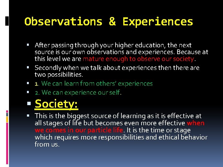 Observations & Experiences After passing through your higher education, the next source is our