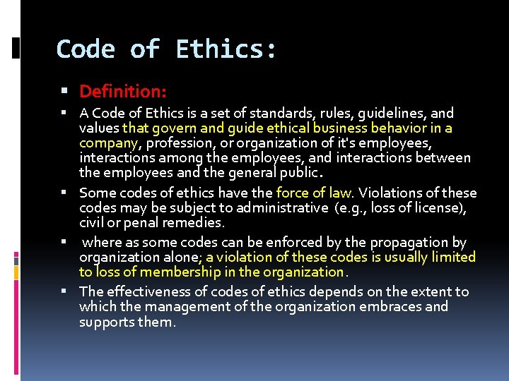 Code of Ethics: Definition: A Code of Ethics is a set of standards, rules,