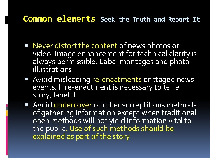 Common elements Seek the Truth and Report It Never distort the content of news