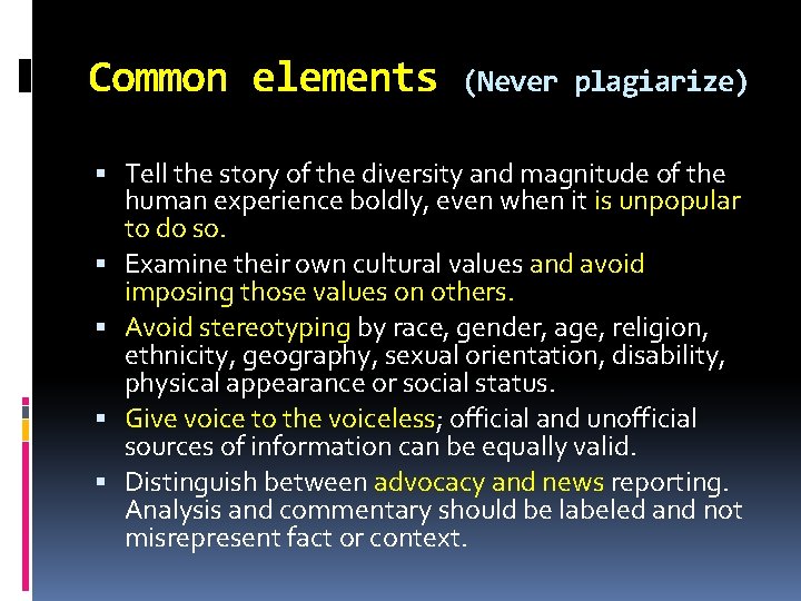 Common elements (Never plagiarize) Tell the story of the diversity and magnitude of the