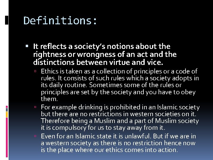 Definitions: It reflects a society’s notions about the rightness or wrongness of an act