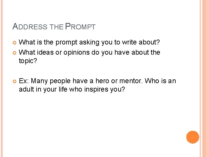 ADDRESS THE PROMPT What is the prompt asking you to write about? What ideas