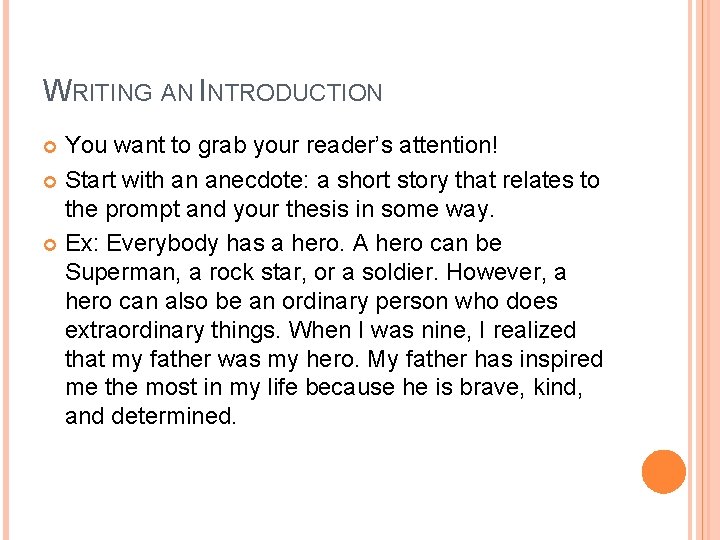 WRITING AN INTRODUCTION You want to grab your reader’s attention! Start with an anecdote: