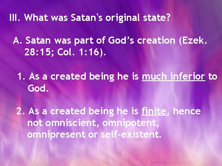 III. What was Satan's original state? A. Satan was part of God’s creation (Ezek.