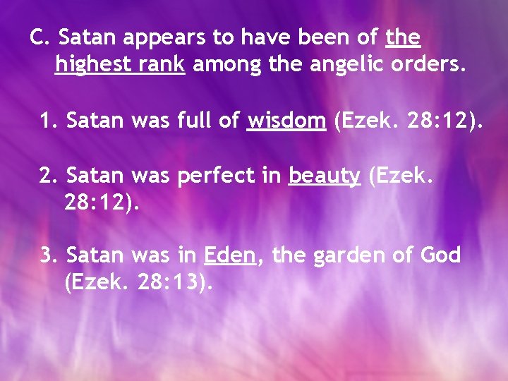 C. Satan appears to have been of the highest rank among the angelic orders.