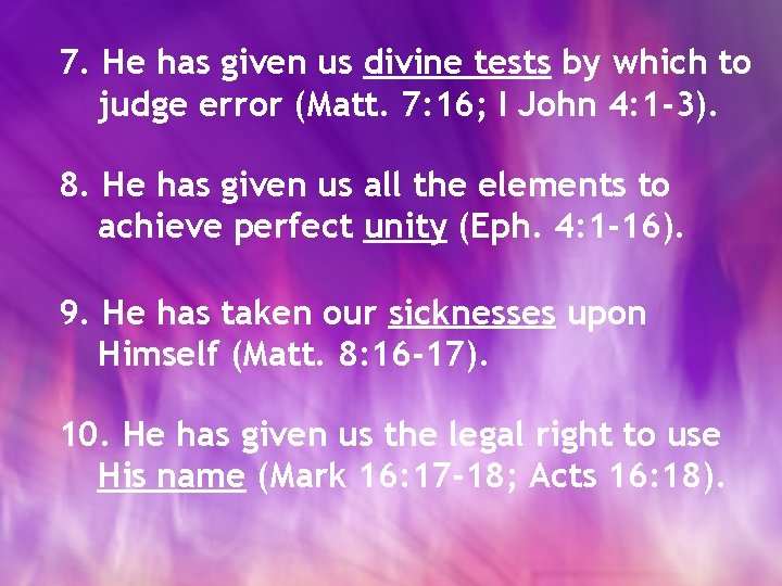 7. He has given us divine tests by which to judge error (Matt. 7: