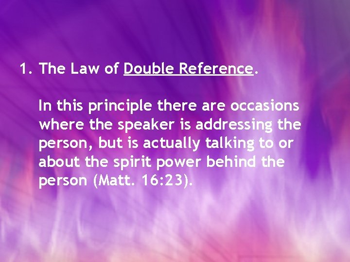 1. The Law of Double Reference. In this principle there are occasions where the