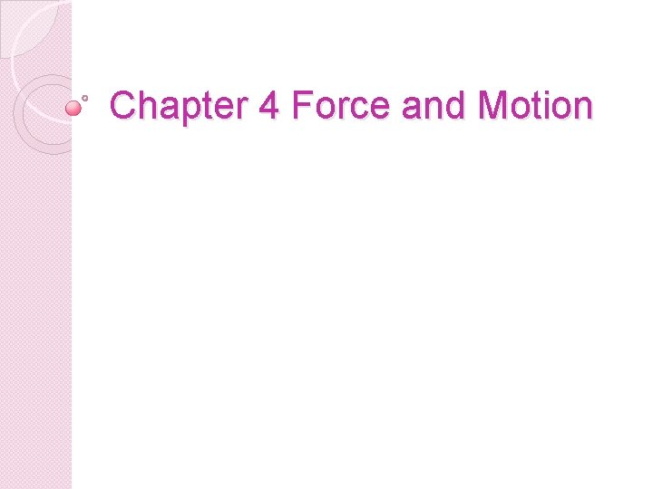 Chapter 4 Force and Motion 