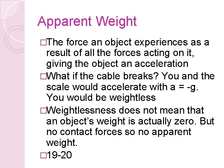 Apparent Weight �The force an object experiences as a result of all the forces