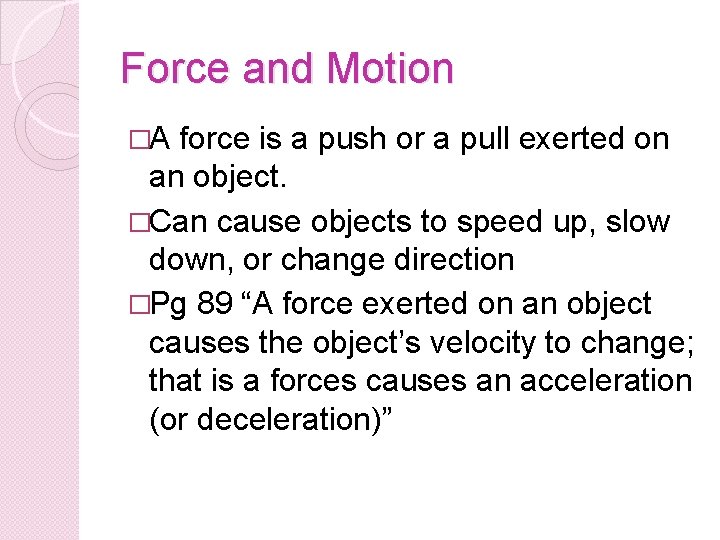 Force and Motion �A force is a push or a pull exerted on an