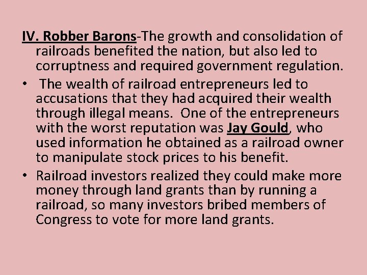 IV. Robber Barons-The growth and consolidation of railroads benefited the nation, but also led