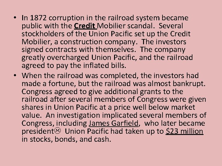  • In 1872 corruption in the railroad system became public with the Credit