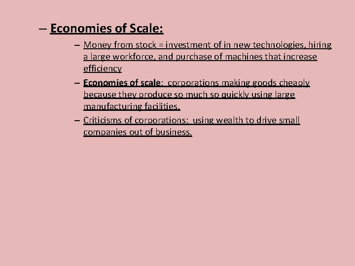 – Economies of Scale: – Money from stock = investment of in new technologies,