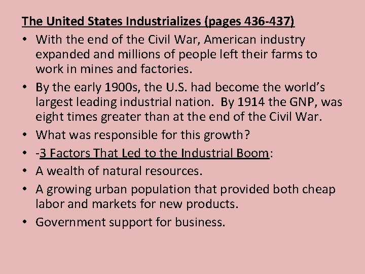 The United States Industrializes (pages 436 -437) • With the end of the Civil