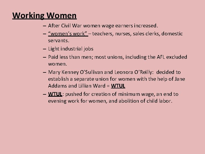 Working Women – After Civil War women wage earners increased. – “women’s work” –