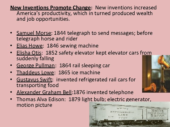 New Inventions Promote Change: New inventions increased America’s productivity, which in turned produced wealth