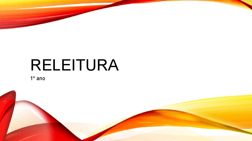 RELEITURA 1º ano 