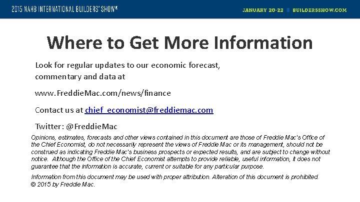 Where to Get More Information Look for regular updates to our economic forecast, commentary