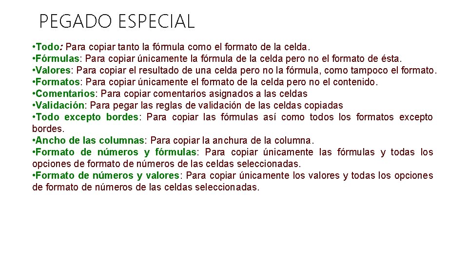 PEGADO ESPECIAL • Todo: Para copiar tanto la fórmula como el formato de la