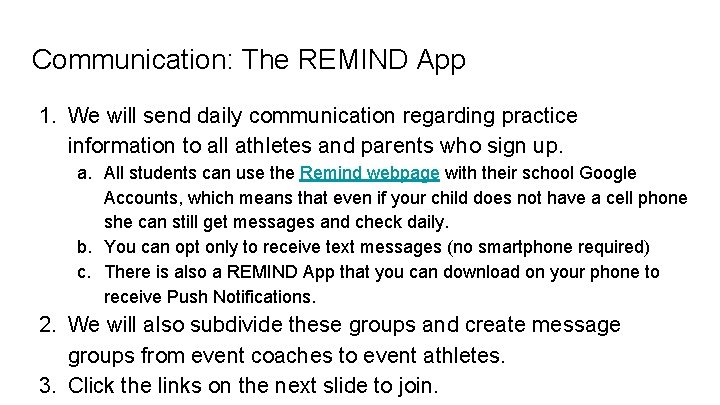 Communication: The REMIND App 1. We will send daily communication regarding practice information to