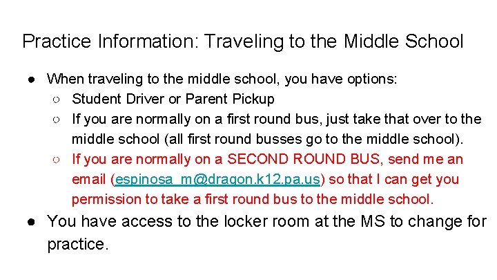 Practice Information: Traveling to the Middle School ● When traveling to the middle school,