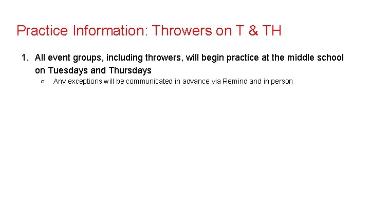 Practice Information: Throwers on T & TH 1. All event groups, including throwers, will