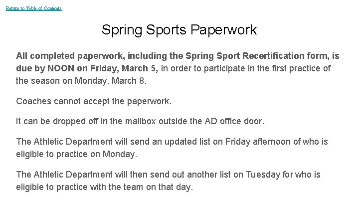 Return to Table of Contents Spring Sports Paperwork All completed paperwork, including the Spring