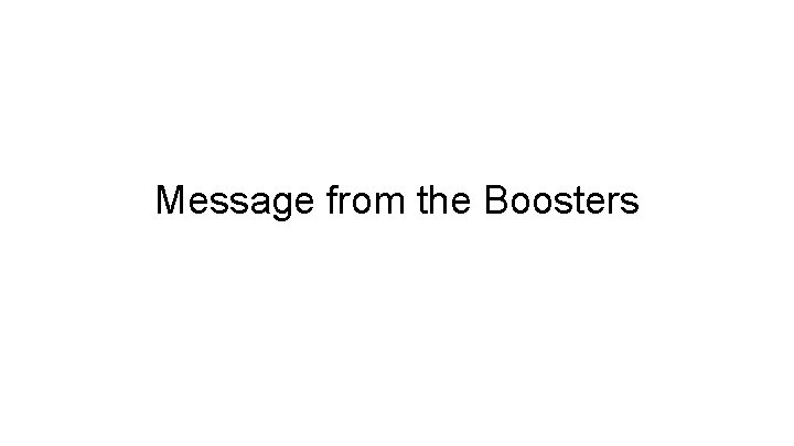 Message from the Boosters 