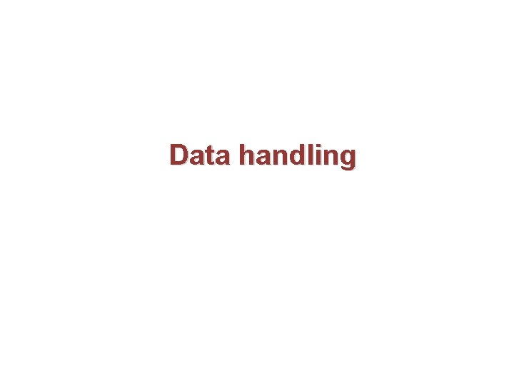 Data handling 