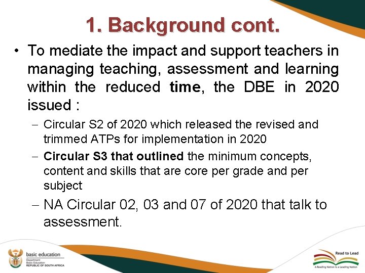 1. Background cont. • To mediate the impact and support teachers in managing teaching,