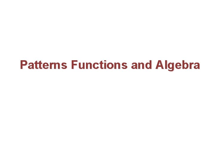 Patterns Functions and Algebra 