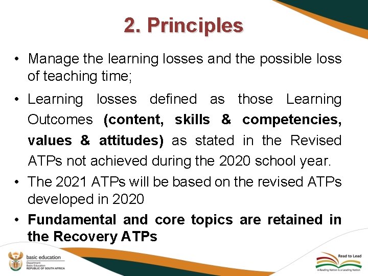 2. Principles • Manage the learning losses and the possible loss of teaching time;