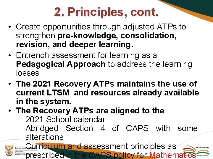 2. Principles, cont. • Create opportunities through adjusted ATPs to strengthen pre-knowledge, consolidation, revision,