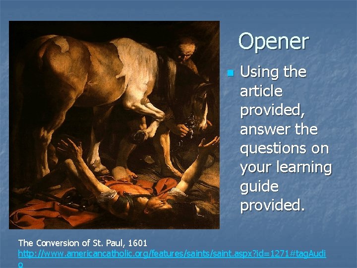 Opener n Using the article provided, answer the questions on your learning guide provided.