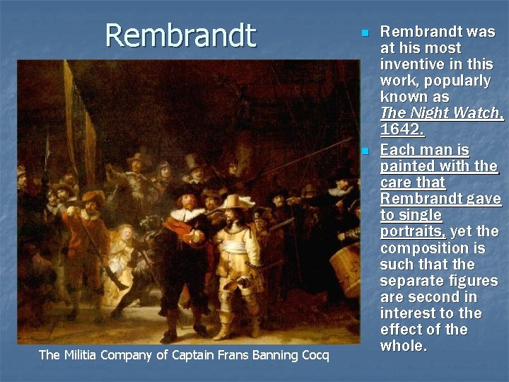 Rembrandt n n The Militia Company of Captain Frans Banning Cocq Rembrandt was at