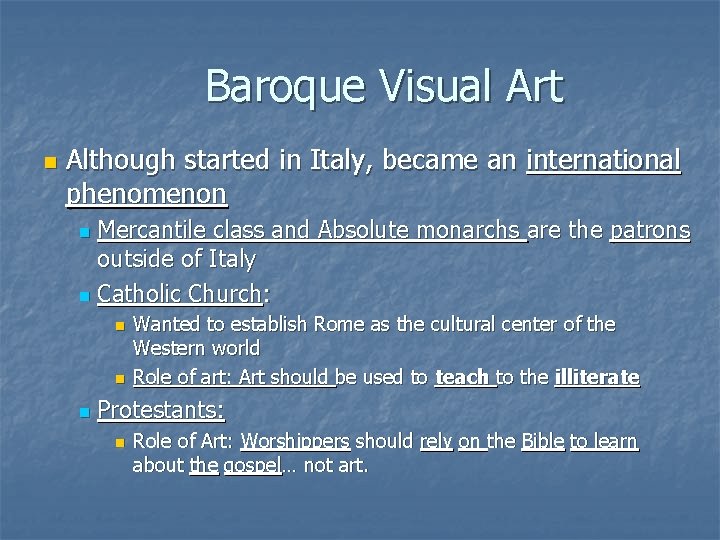 Baroque Visual Art n Although started in Italy, became an international phenomenon Mercantile class