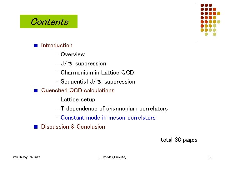 Contents Introduction - Overview - J/ψ suppression - Charmonium in Lattice QCD - Sequential