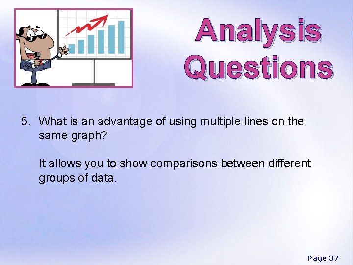 Analysis Questions 5. What is an advantage of using multiple lines on the same