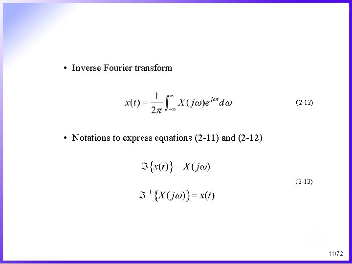  • Inverse Fourier transform (2 -12) • Notations to express equations (2 -11)