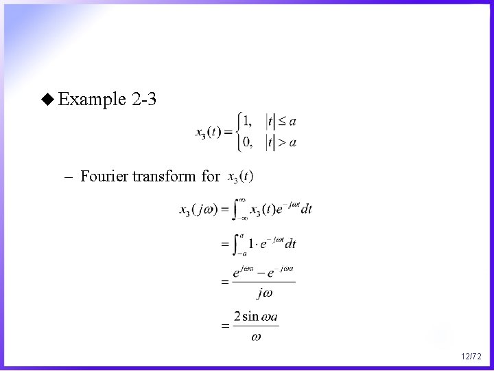 u Example 2 -3 – Fourier transform for 12/72 