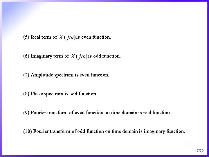 (5) Real term of (6) Imaginary term of is even function. is odd function.