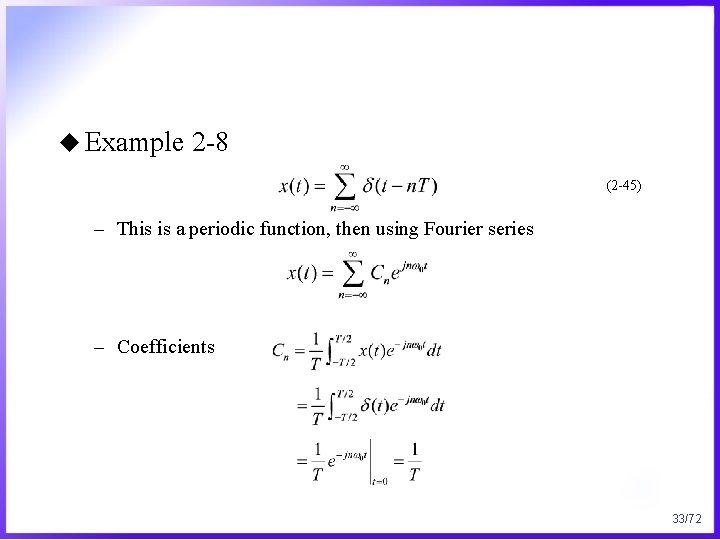 u Example 2 -8 (2 -45) – This is a periodic function, then using