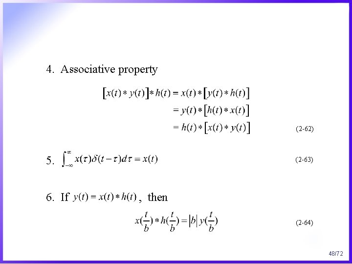 4. Associative property (2 -62) 5. 6. If (2 -63) , then (2 -64)