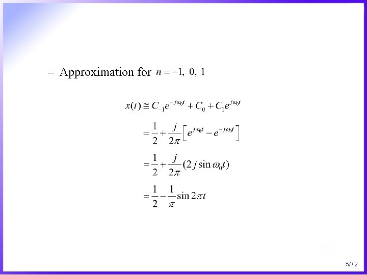 – Approximation for 5/72 
