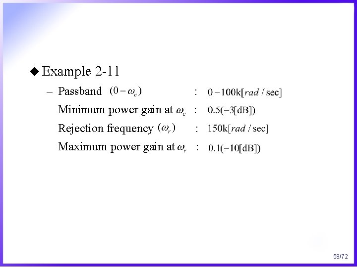 u Example 2 -11 – Passband : Minimum power gain at : Rejection frequency