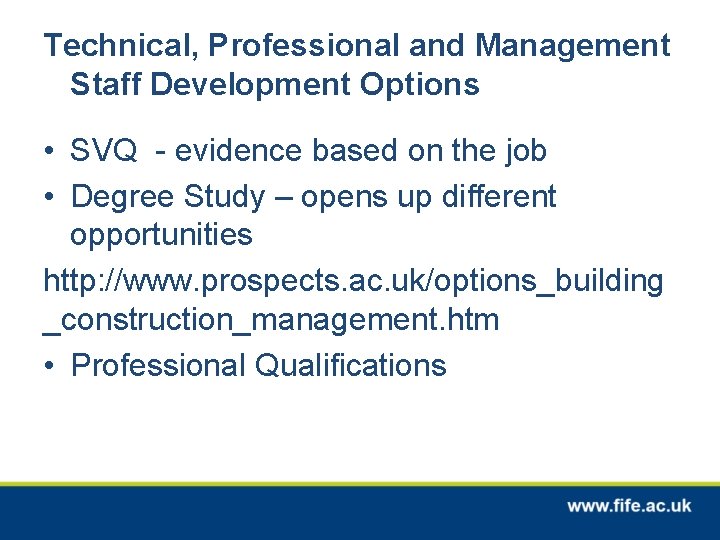 Technical, Professional and Management Staff Development Options • SVQ - evidence based on the