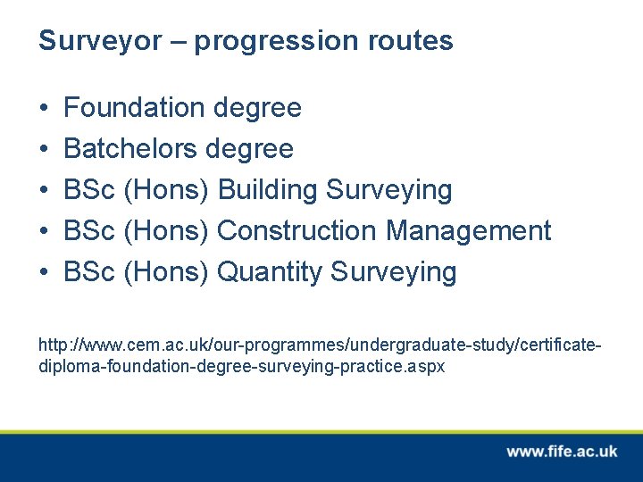 Surveyor – progression routes • • • Foundation degree Batchelors degree BSc (Hons) Building