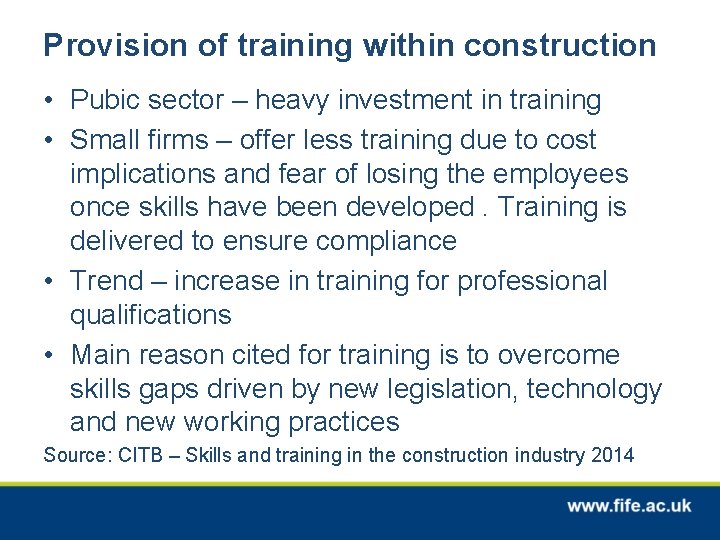 Provision of training within construction • Pubic sector – heavy investment in training •