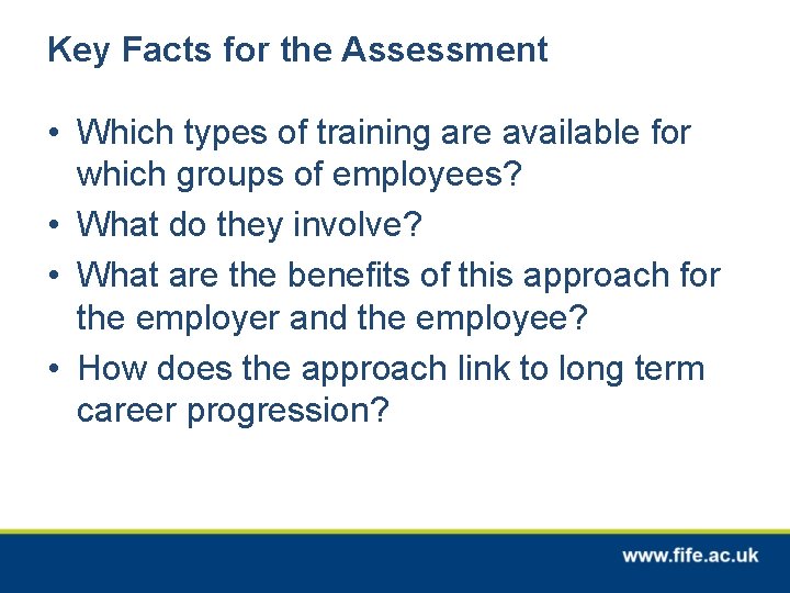 Key Facts for the Assessment • Which types of training are available for which